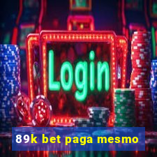 89k bet paga mesmo